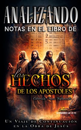 Cover image for Analizando Notas en el Libro de los Hechos: Un Viaje de Continuación en la Obra de Jesús