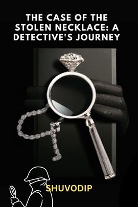 Cover image for The Case of the Stolen Necklace: A Detective's Journey