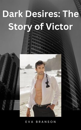 Cover image for Dark Desires: The Story of Victor