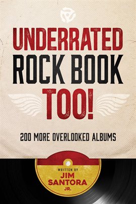 Imagen de portada para Underrated Rock Book Too!: 200 More Overlooked Albums