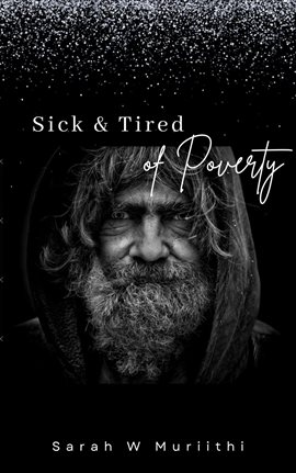 Cover image for Sick & Tired of Poverty