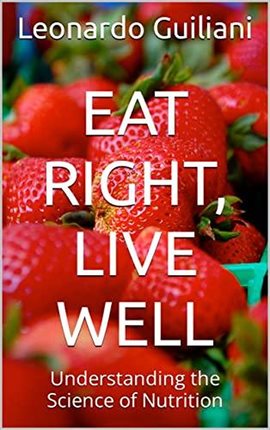 Cover image for Eat Right, Live Well Understanding the Science of Nutrition