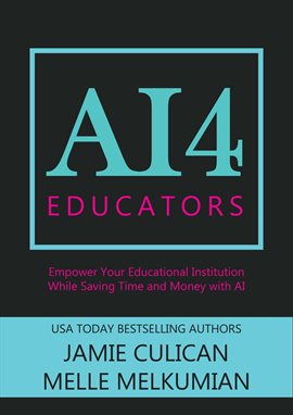 Cover image for AI4 Educators: Empower Your Educational Institution While Saving Time and Money With the Power of AI