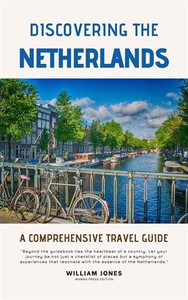 Imagen de portada para Discovering the Netherlands: A Comprehensive Travel Guide