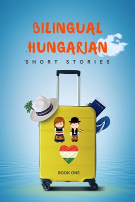 Imagen de portada para Bilingual Hungarian Short Stories Book 1