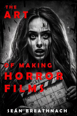 Cover image for The Art of Making Horror Films