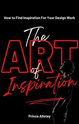 Cover image for The Art of Inspiration; How to Find Inspiration for Your Design Work