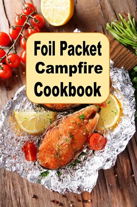 Cover image for Foil Packet Campfire Cookbook