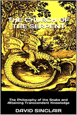 Cover image for The Church of the Serpent: The Philosophy of the Snake and Attaining Transcendent Knowledge