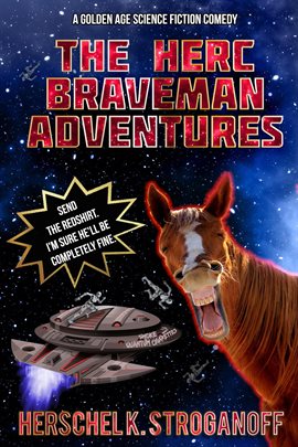 Cover image for The Herc Braveman Adventures - A Golden Age Science Fiction Comedy