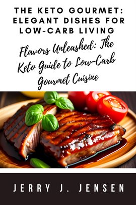 Cover image for The Keto Gourmet: Elegant Dishes for Low-Carb Living