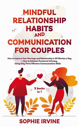 Imagen de portada para Mindful Relationship Habits and Communication for Couples: 2 Books in 1: How to Improve Your Marr...