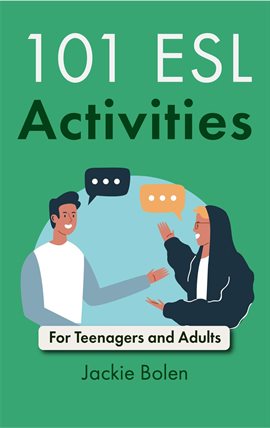Cover image for 101 ESL Activities: For Teenagers and Adults