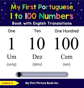Cover image for My First Portuguese 1 to 100 Numbers Book with English Translations