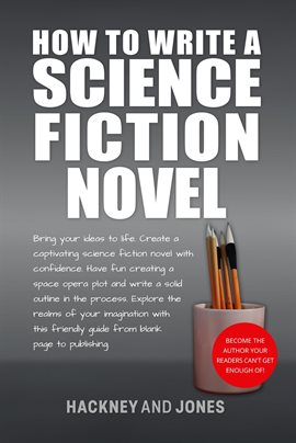 Imagen de portada para How to Write a Science Fiction Novel: Bring Your Ideas to Life. Create a Captivating Science Fict