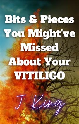 Cover image for Bits & Pieces You Might've Missed About Your Vitiligo
