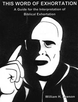 Cover image for This Word of Exhortation: A Guide for the Interpretation of Biblical Exhortation