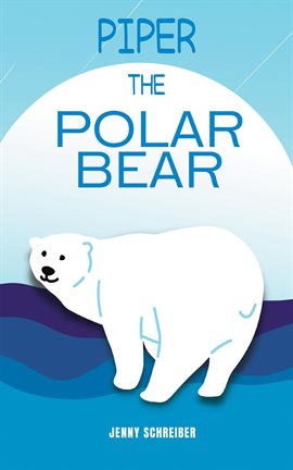 Cover image for Piper the Polar Bear