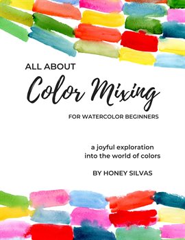 Cover image for All About Color Mixing for Watercolor Beginners