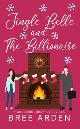 Cover image for Jingle Belle and the Billionaire: A Wholesome Romance Novella