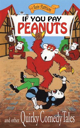 Imagen de portada para If You Pay Peanuts and Other Quirky Comedy Tales