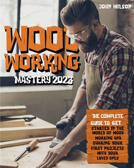 Imagen de portada para Woodworking Mastery 2023