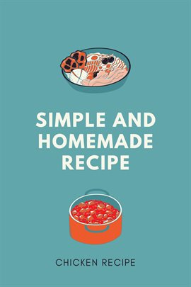 Cover image for Simple and Homemade Chicken Recipe