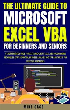 Cover image for The Ultimate Guide to Microsoft Excel VBA for Beginners and Seniors