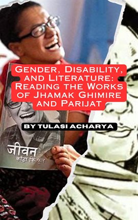 Imagen de portada para Gender, Disability, and Literature: Reading the Works of Jhamak Ghimire and Parijat
