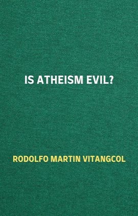 Cover image for Is Atheism Evil?