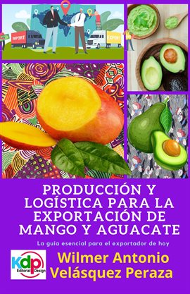 Cover image for Producción y logística para la exportación de mango y aguacate