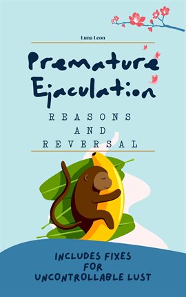 Cover image for Premature Ejaculation - Reasons and Reversal