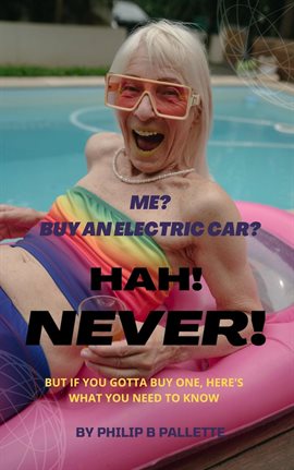 Imagen de portada para Me? Buy an Electric Car? Hah! Never!