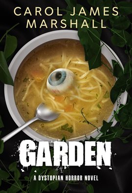 Cover image for Garden: A Dystopian Horror Novel