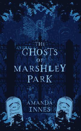 Cover image for The Ghosts of Marshley Park