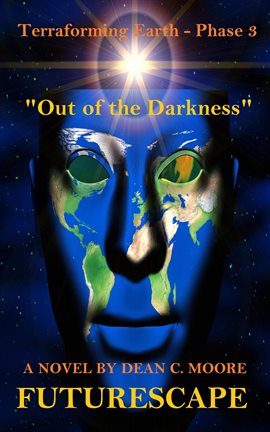 Cover image for Terraforming Earth - Phase 3: "Out of the Darkness"