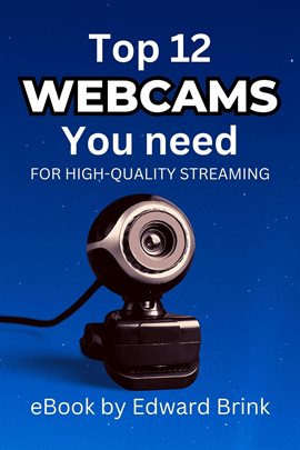 Cover image for The Top 12 Webcams You Need for High-Quality Streaming