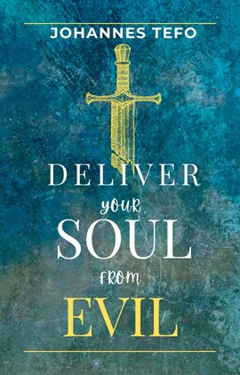Cover image for Deliver Your Soul From Evil