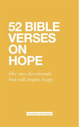 Cover image for 52 Bible Verses on Hope: Fifty Two Devotionals That Will Inspire Hope