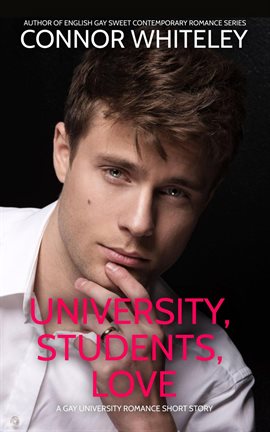 Cover image for University, Students, Love: A Gay University Romance Short Story