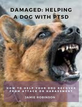 Imagen de portada para Damaged: Helping a Dog With Ptsd