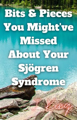 Cover image for Bits & Pieces You Might've Missed About Your Sjögren Syndrome