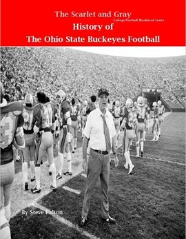 Cover image for The Scarlet and Gray! History of the Ohio State Buckeyes Football