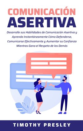 Cover image for Comunicación Asertiva:  Desarrolle sus Habilidades de Comunicación Asertiva y Aprenda Instantánea...