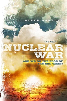 Cover image for The Next Nuclear War: Are We on the Edge of the End Times?