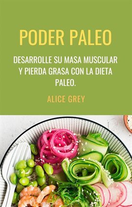 Cover image for Paleo Power Desarrolle su masa muscular y pierda grasa con la dieta paleo.