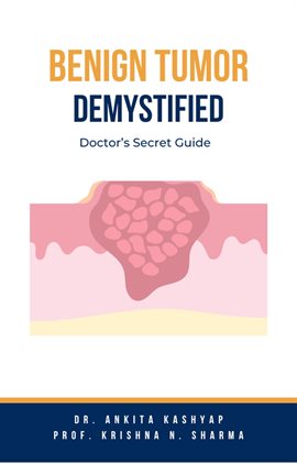 Imagen de portada para Benign Tumor Demystified: Doctor's Secret Guide