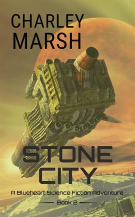 Cover image for Stone City: A Blueheart Science Fiction Adventure