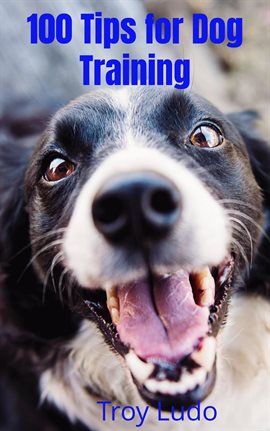 Imagen de portada para 100 Tips for Dog Training