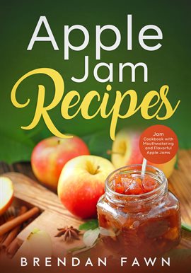 Cover image for Apple Jam Recipes, Jam Cookbook With Mouthwatering and Flavorful Apple Jams